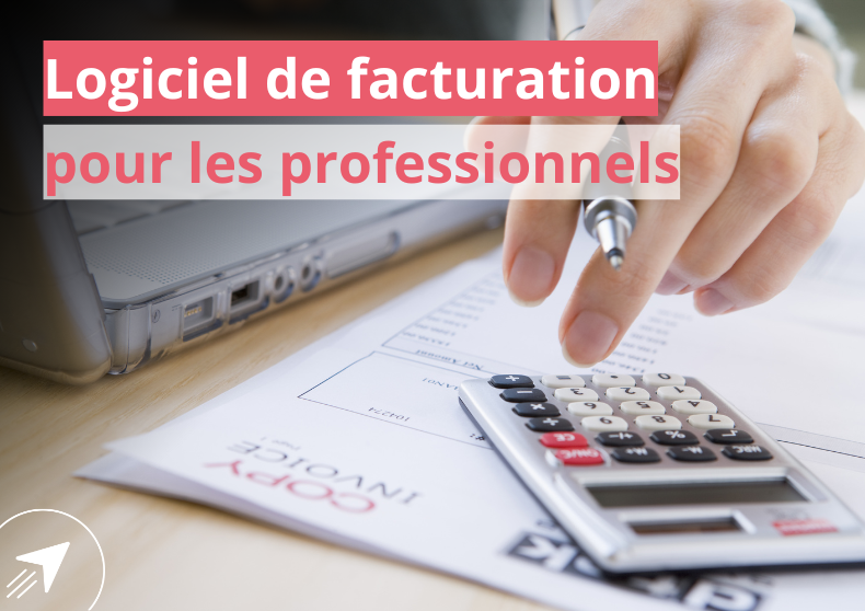 Logiciel de facturation pour les professionnels : Les avantages d’une solution sécurisée et conforme